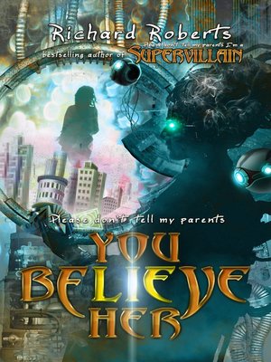 Please Don't Tell My Parents You Believe Her - ebook